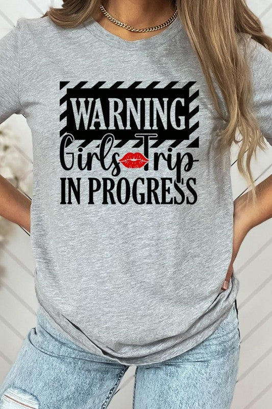 WARNING GIRLS TRIP IN PROGRESS