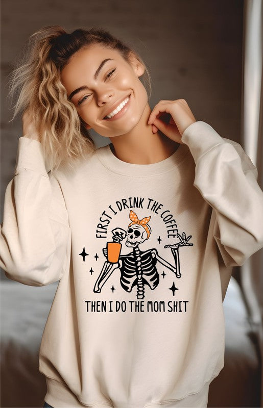 First I Drink Coffee Then Do Mom Crew Sweatshirt-Drop Ship