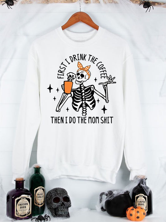 First I Drink Coffee Then Do Mom Crew Sweatshirt-Drop Ship