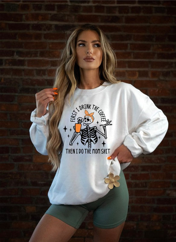 First I Drink Coffee Then Do Mom Crew Sweatshirt-Drop Ship