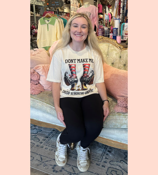 Don't Make Me Drop A House On You