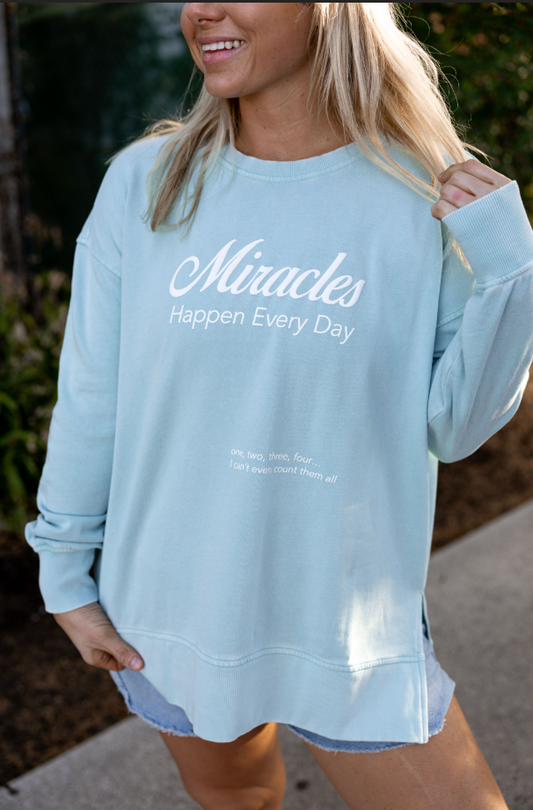 Miracles Happen Every day- Mineral Wash Sweatshirt (Seaside)