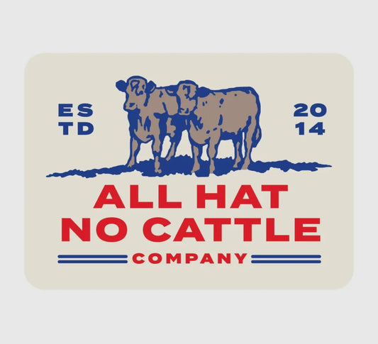 ALL HAT NO CATTLE STICKER