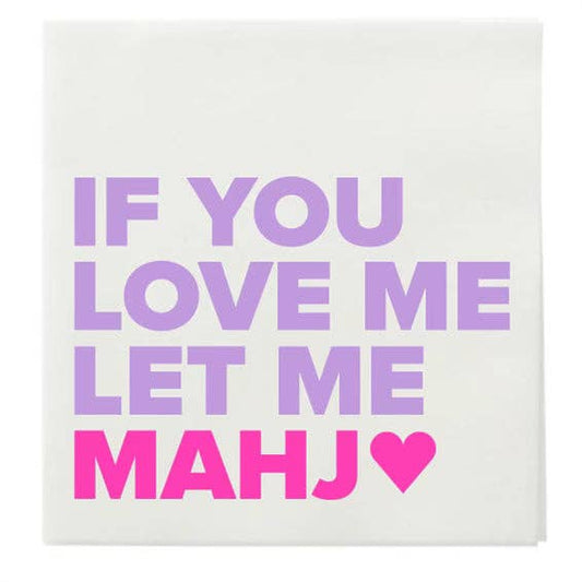 Mahji Mamas - “IF YOU LOVE ME LET ME MAHJ" COCKTAIL NAPKINS