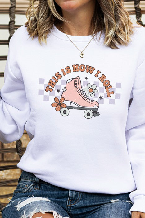 This is How I Roll Sweatshirt